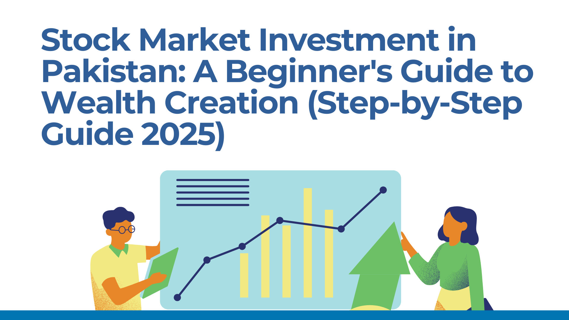 Stock Market Investment in Pakistan: A Beginner's Guide to Wealth Creation (Step-by-Step Guide 2025)